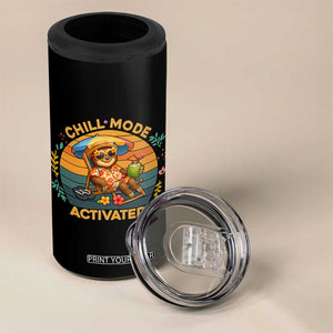 Chill Mode Activated 4 in 1 Can Cooler Tumbler Funny Sloth Summer Beach Vibes TS12 Print Your Wear