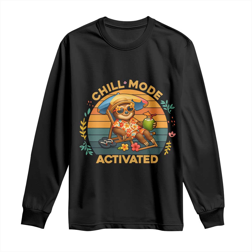 Chill Mode Activated Long Sleeve Shirt Funny Sloth Summer Beach Vibes TS12 Black Print Your Wear