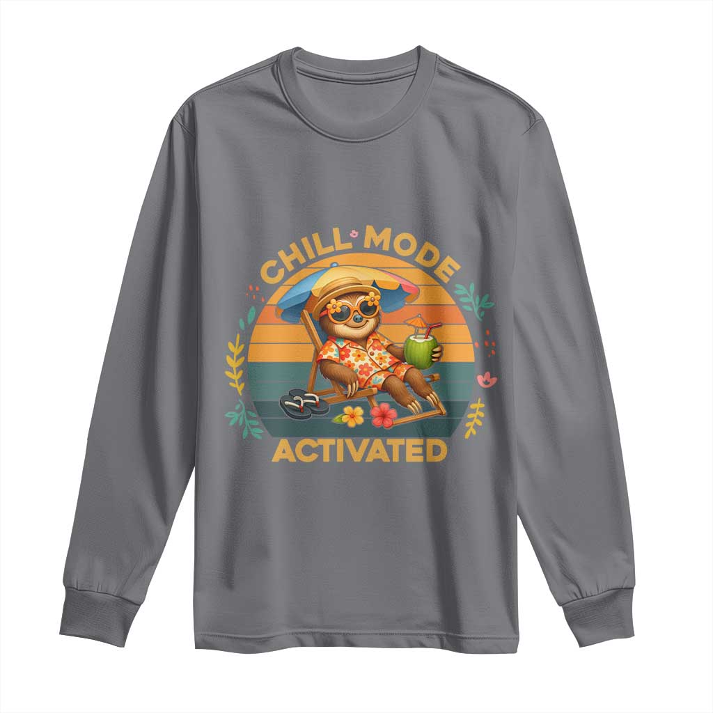 Chill Mode Activated Long Sleeve Shirt Funny Sloth Summer Beach Vibes TS12 Charcoal Print Your Wear