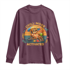 Chill Mode Activated Long Sleeve Shirt Funny Sloth Summer Beach Vibes TS12 Maroon Print Your Wear