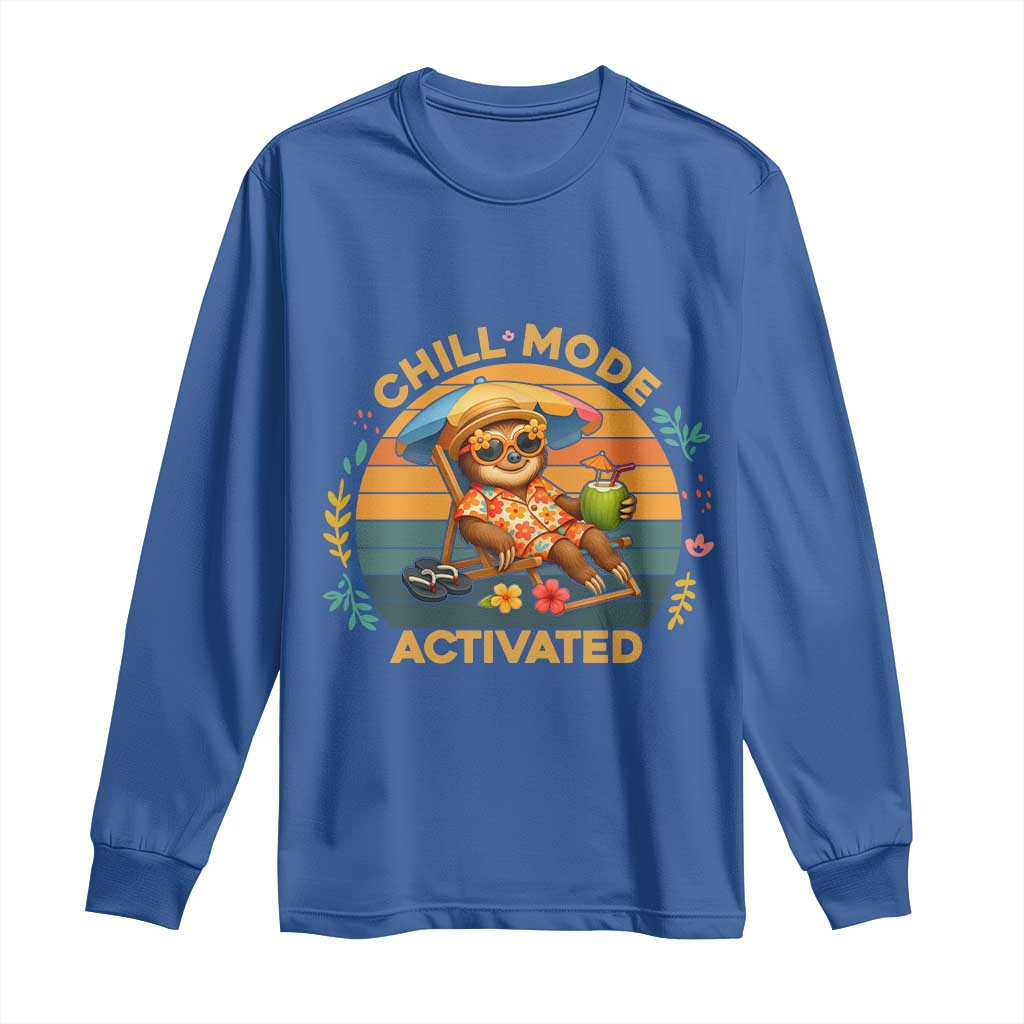 Chill Mode Activated Long Sleeve Shirt Funny Sloth Summer Beach Vibes TS12 Royal Blue Print Your Wear