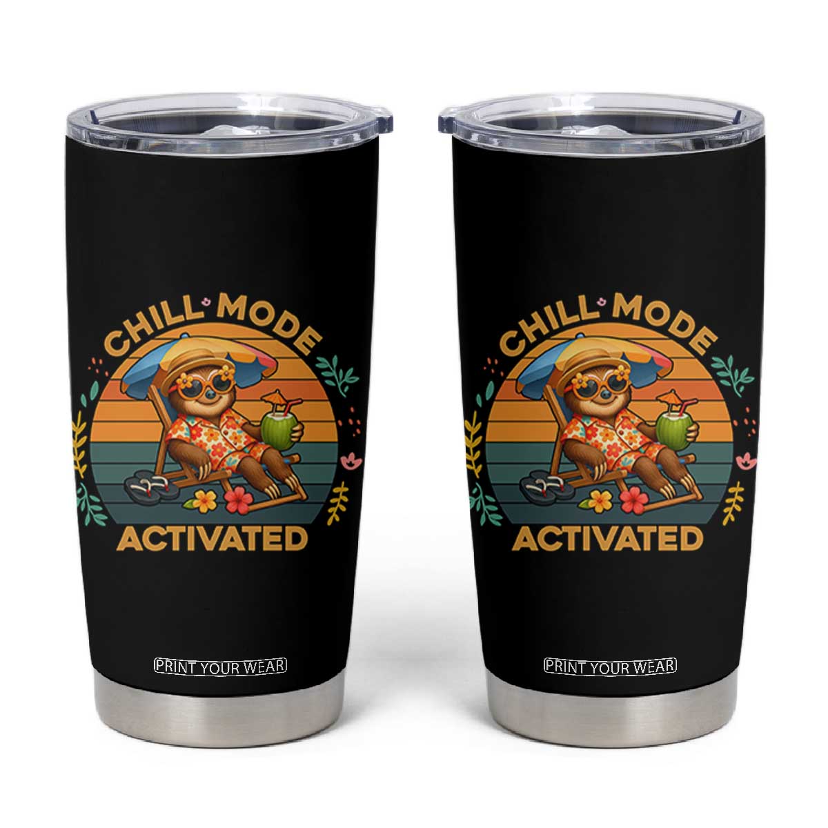 Chill Mode Activated Tumbler Cup Funny Sloth Summer Beach Vibes TS12 Black Print Your Wear