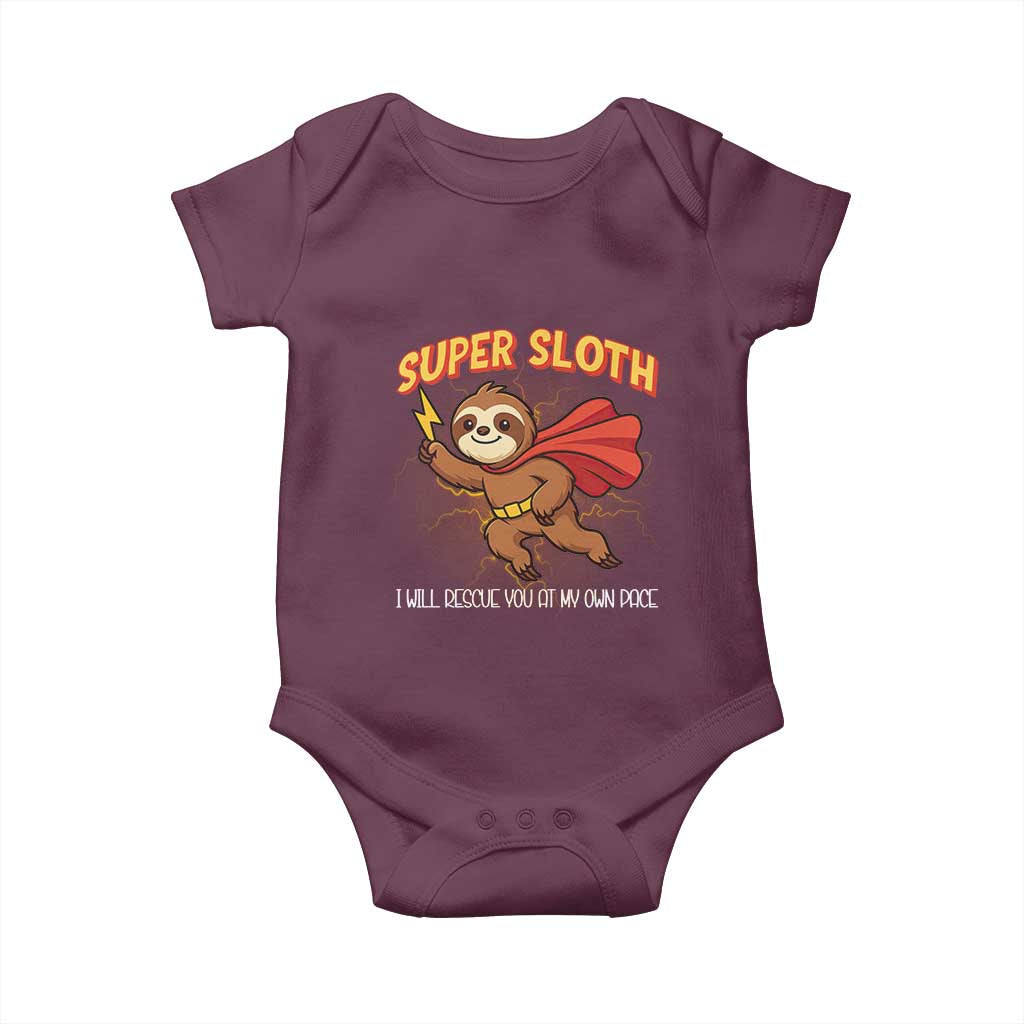 Funny Super Sloth I Will Rescue You At My Own Pace Gift Baby Onesie TS12 Maroon Print Your Wear