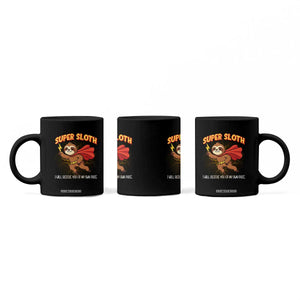 Funny Super Sloth I Will Rescue You At My Own Pace Gift Coffee Mug TS12 Print Your Wear
