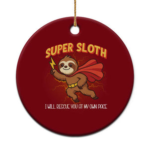 Funny Super Sloth I Will Rescue You At My Own Pace Gift Ceramic Ornament TS12 1pc Red Print Your Wear