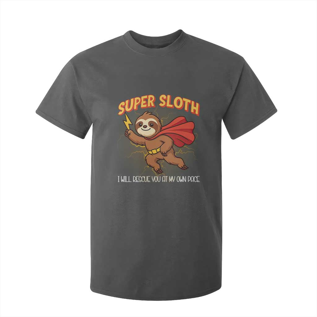 Funny Super Sloth I Will Rescue You At My Own Pace Gift T Shirt For Kid TS12 Dark Heather Print Your Wear