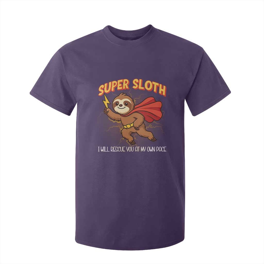 Funny Super Sloth I Will Rescue You At My Own Pace Gift T Shirt For Kid TS12 Purple Print Your Wear
