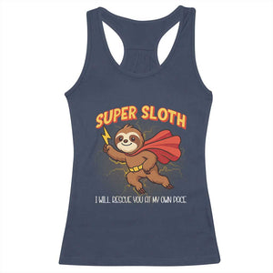 Funny Super Sloth I Will Rescue You At My Own Pace Gift Racerback Tank Top TS12 Navy Print Your Wear