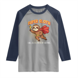 Funny Super Sloth I Will Rescue You At My Own Pace Gift Raglan Shirt TS12 Sport Gray Navy Print Your Wear