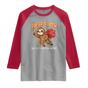 Funny Super Sloth I Will Rescue You At My Own Pace Gift Raglan Shirt TS12 Sport Gray Red Print Your Wear