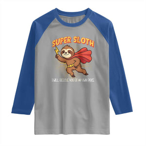 Funny Super Sloth I Will Rescue You At My Own Pace Gift Raglan Shirt TS12 Sport Gray Royal Print Your Wear