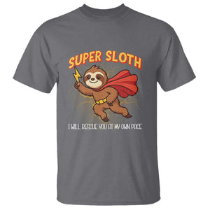 Funny Super Sloth I Will Rescue You At My Own Pace Gift T Shirt TS12 Charcoal Print Your Wear
