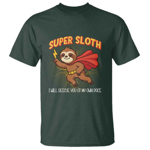 Funny Super Sloth I Will Rescue You At My Own Pace Gift T Shirt TS12 Dark Forest Green Print Your Wear