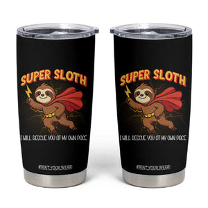 Funny Super Sloth I Will Rescue You At My Own Pace Gift Tumbler Cup TS12 Black Print Your Wear