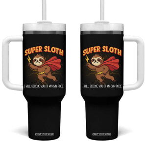 Funny Super Sloth I Will Rescue You At My Own Pace Gift Tumbler With Handle TS12 One Size: 40 oz Black Print Your Wear