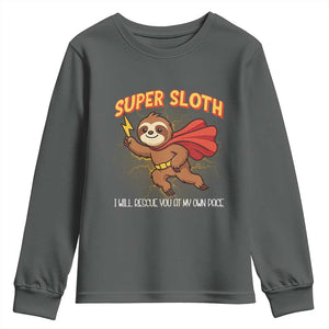 Funny Super Sloth I Will Rescue You At My Own Pace Gift Youth Sweatshirt TS12 Dark Heather Print Your Wear