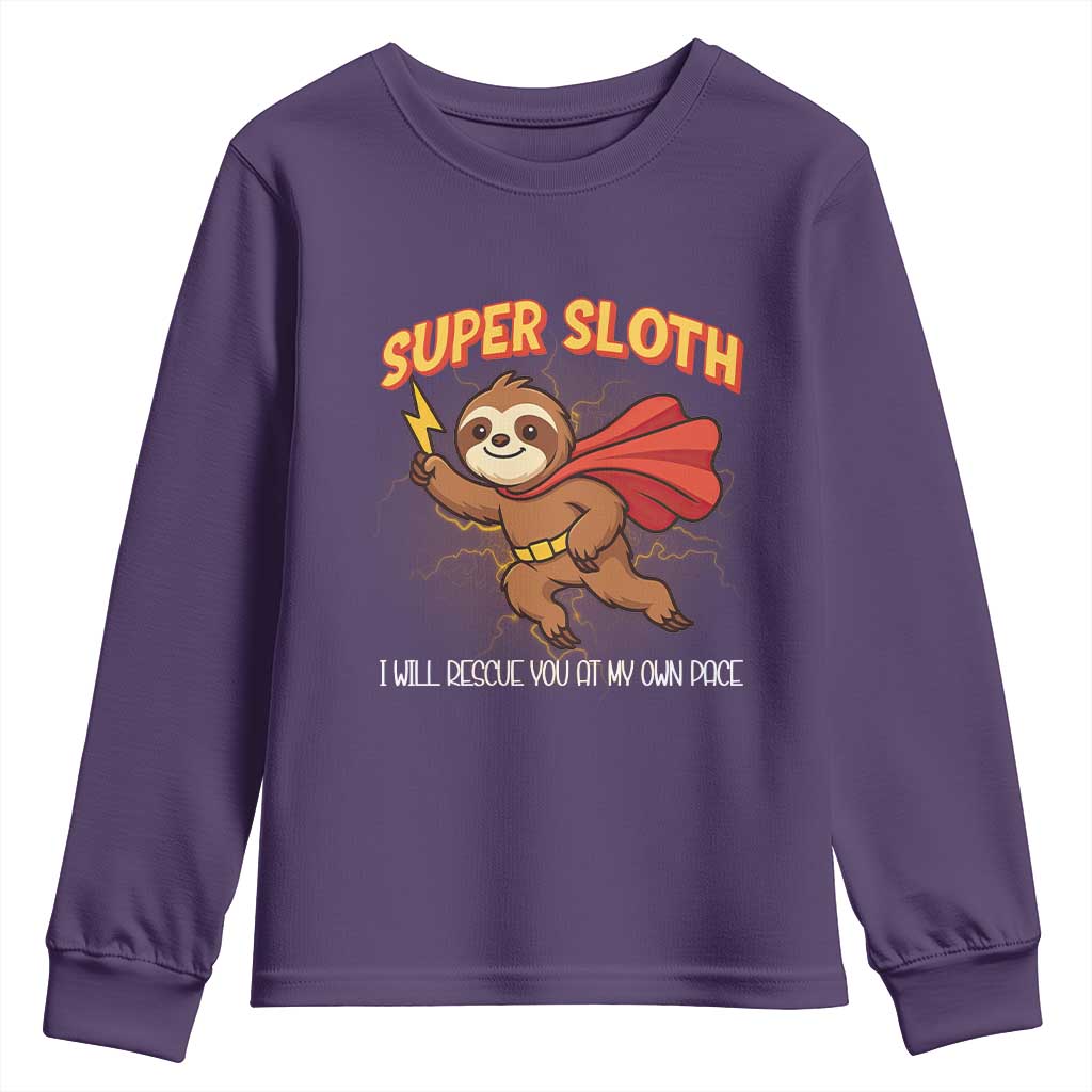 Funny Super Sloth I Will Rescue You At My Own Pace Gift Youth Sweatshirt TS12 Purple Print Your Wear