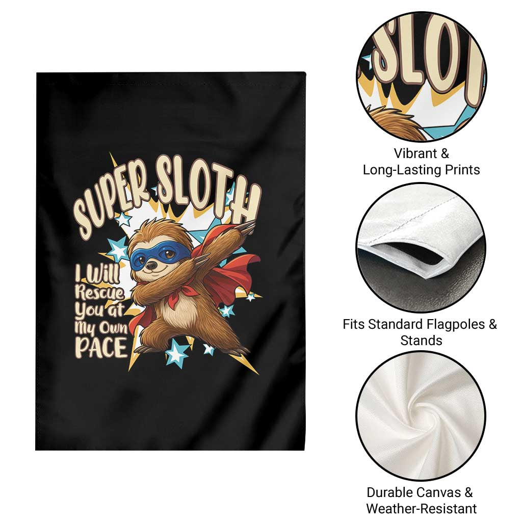 Super Sloth I Will Rescue You Garden Flag Funny Sloth Lover Gift TS12 Print Your Wear