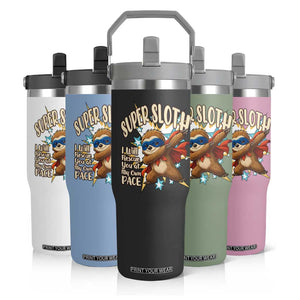 Super Sloth I Will Rescue You Flip Straw Tumbler Funny Sloth Lover Gift TS12 Print Your Wear