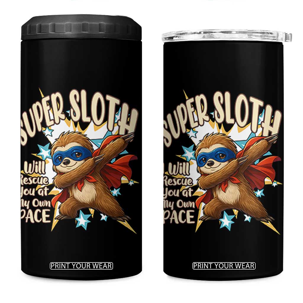 Super Sloth I Will Rescue You 4 in 1 Can Cooler Tumbler Funny Sloth Lover Gift TS12 One Size: 16 oz Black Print Your Wear