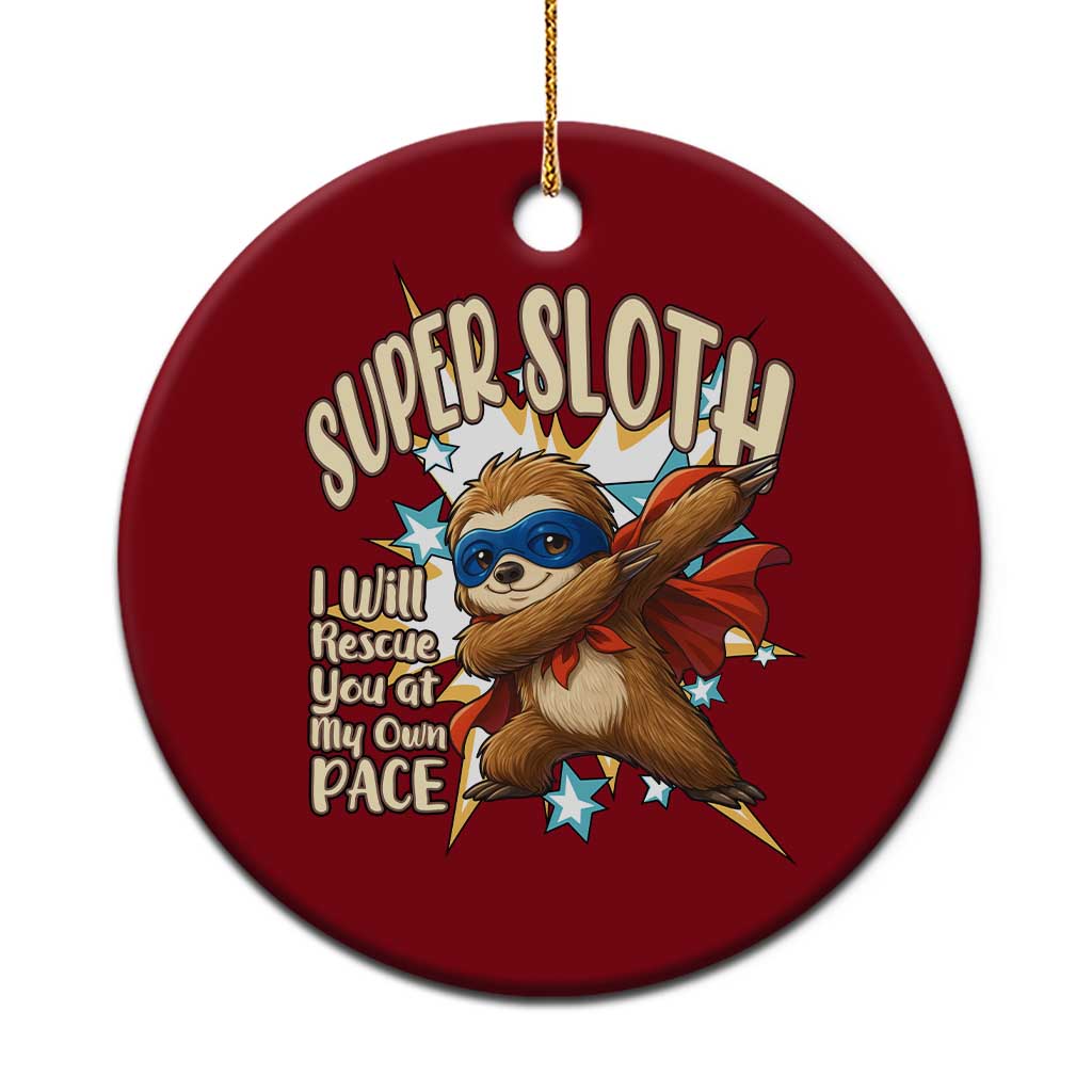 Super Sloth I Will Rescue You Ceramic Ornament Funny Sloth Lover Gift TS12 1pc Red Print Your Wear