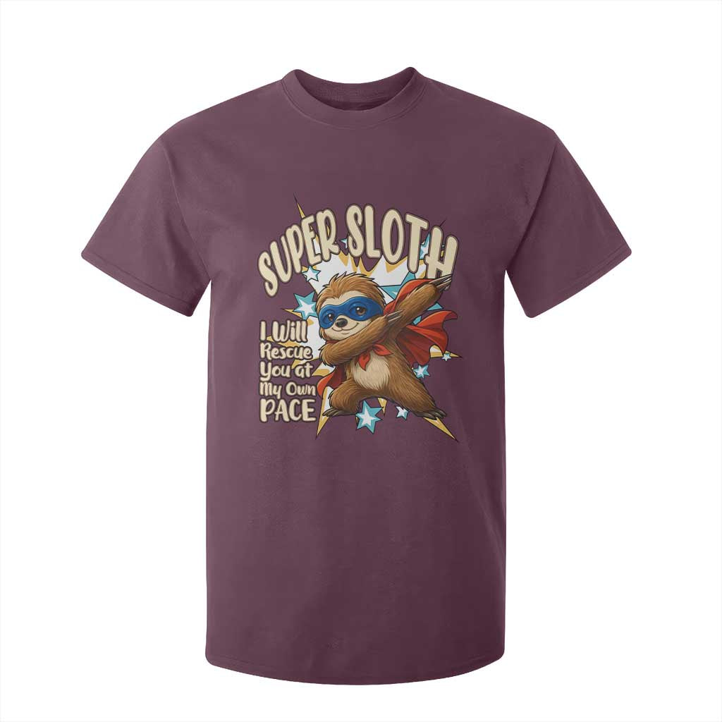 Super Sloth I Will Rescue You T Shirt For Kid Funny Sloth Lover Gift TS12 Maroon Print Your Wear