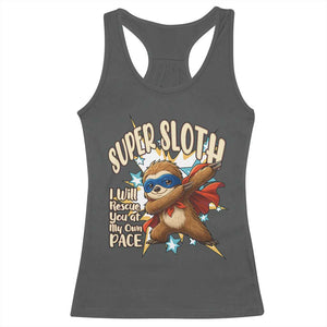 Super Sloth I Will Rescue You Racerback Tank Top Funny Sloth Lover Gift TS12 Dark Heather Print Your Wear