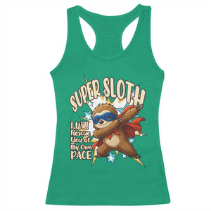 Super Sloth I Will Rescue You Racerback Tank Top Funny Sloth Lover Gift TS12 Irish Green Print Your Wear