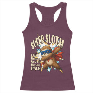 Super Sloth I Will Rescue You Racerback Tank Top Funny Sloth Lover Gift TS12 Maroon Print Your Wear