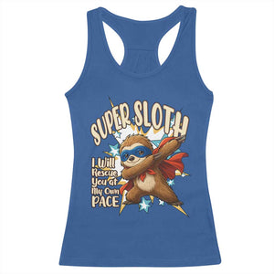 Super Sloth I Will Rescue You Racerback Tank Top Funny Sloth Lover Gift TS12 Royal Blue Print Your Wear