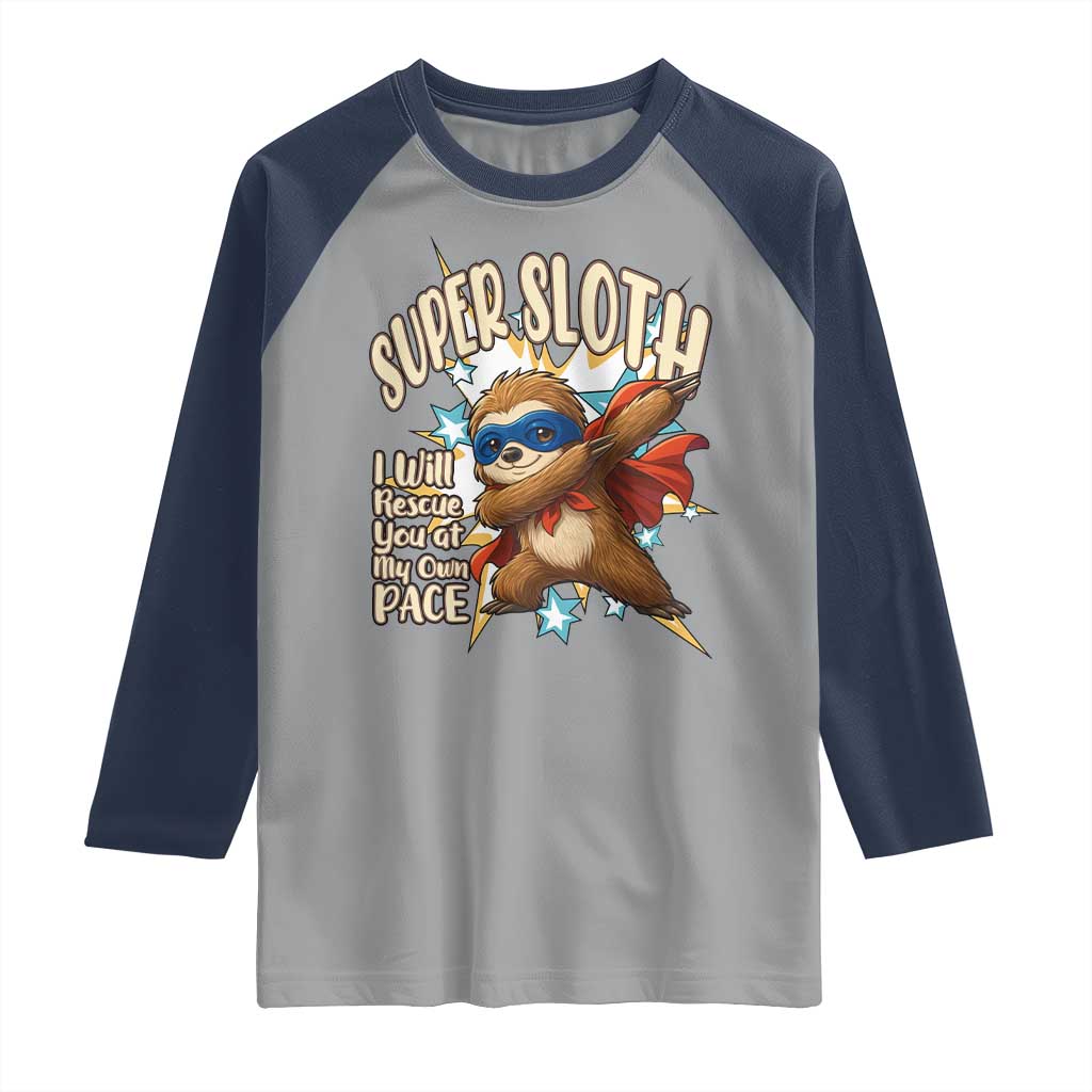 Super Sloth I Will Rescue You Raglan Shirt Funny Sloth Lover Gift TS12 Sport Gray Navy Print Your Wear