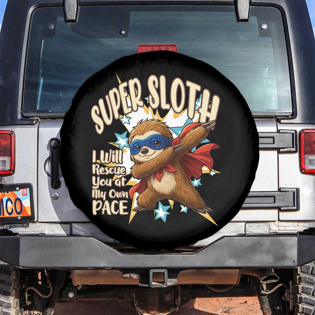 Super Sloth I Will Rescue You Spare Tire Cover Funny Sloth Lover Gift TS12 No hole Black Print Your Wear