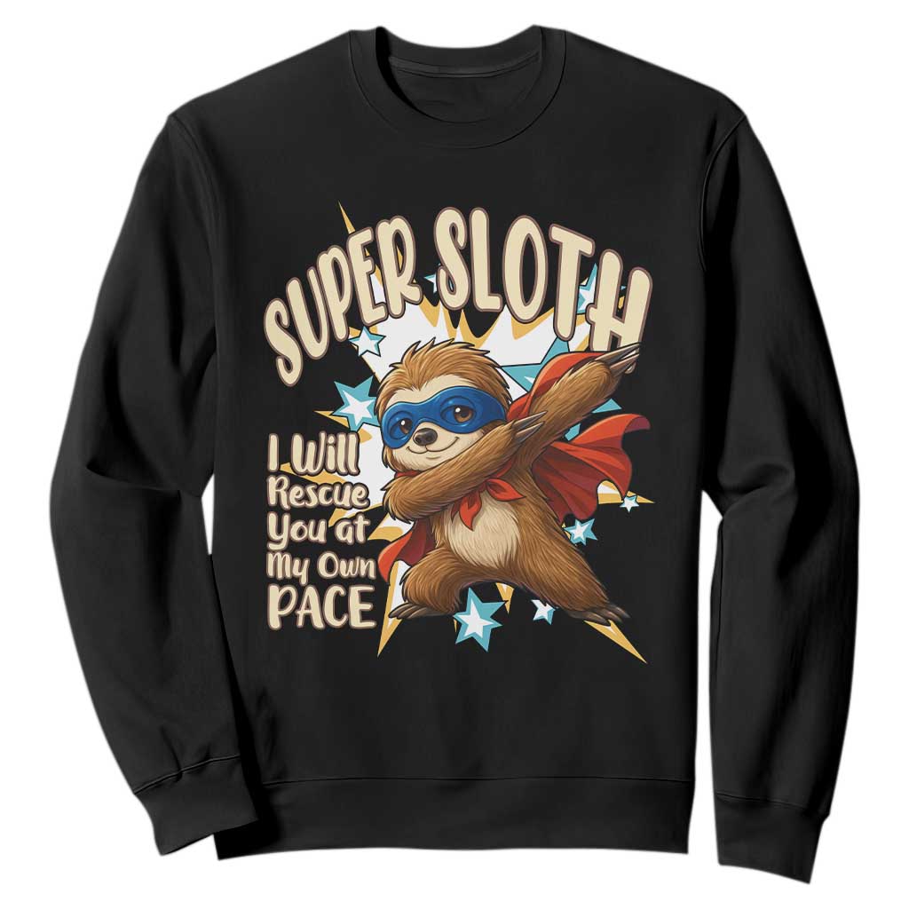 Super Sloth I Will Rescue You Sweatshirt Funny Sloth Lover Gift TS12 Black Print Your Wear