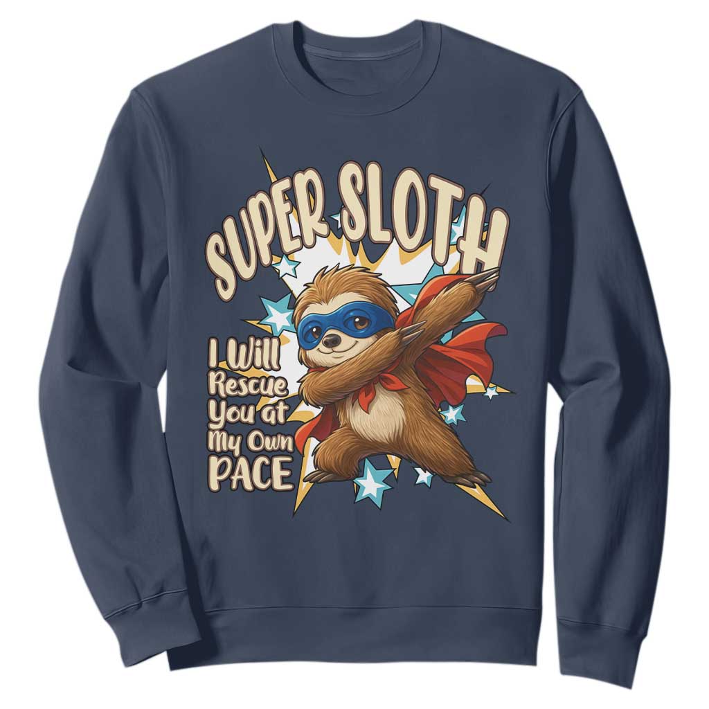 Super Sloth I Will Rescue You Sweatshirt Funny Sloth Lover Gift TS12 Navy Print Your Wear