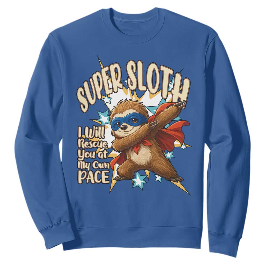 Super Sloth I Will Rescue You Sweatshirt Funny Sloth Lover Gift TS12 Royal Blue Print Your Wear