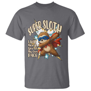 Super Sloth I Will Rescue You T Shirt Funny Sloth Lover Gift TS12 Charcoal Print Your Wear