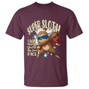 Super Sloth I Will Rescue You T Shirt Funny Sloth Lover Gift TS12 Maroon Print Your Wear