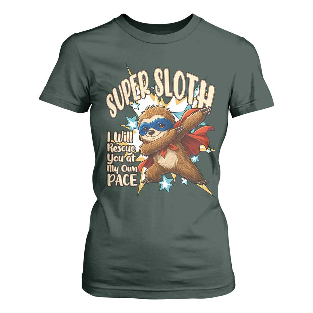 Super Sloth I Will Rescue You T Shirt For Women Funny Sloth Lover Gift TS12 Dark Forest Green Print Your Wear