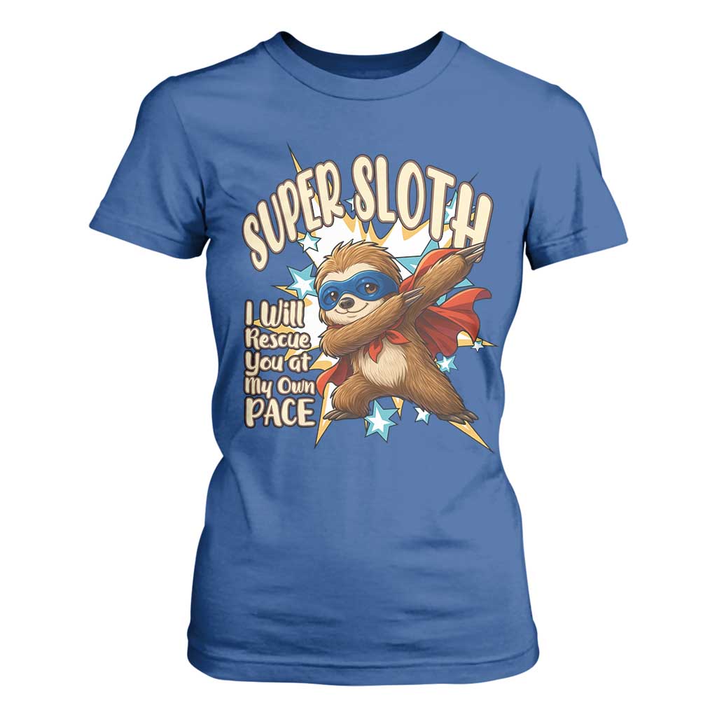 Super Sloth I Will Rescue You T Shirt For Women Funny Sloth Lover Gift TS12 Royal Blue Print Your Wear