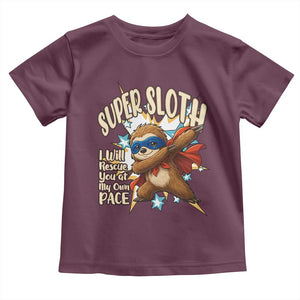 Super Sloth I Will Rescue You Toddler T Shirt Funny Sloth Lover Gift TS12 Maroon Print Your Wear