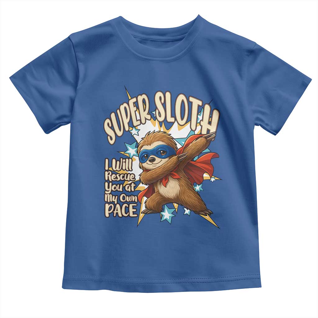 Super Sloth I Will Rescue You Toddler T Shirt Funny Sloth Lover Gift TS12 Royal Blue Print Your Wear