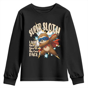 Super Sloth I Will Rescue You Youth Sweatshirt Funny Sloth Lover Gift TS12 Black Print Your Wear