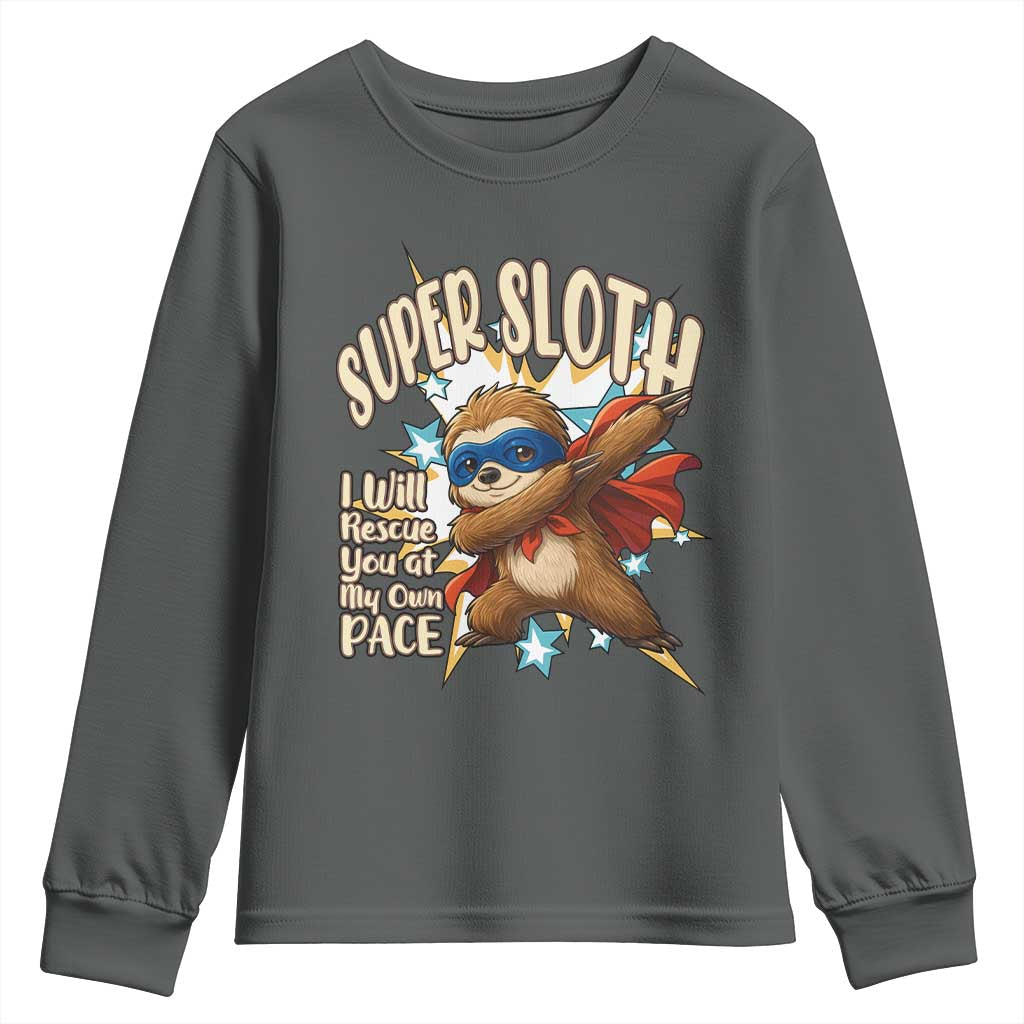 Super Sloth I Will Rescue You Youth Sweatshirt Funny Sloth Lover Gift TS12 Dark Heather Print Your Wear