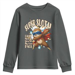 Super Sloth I Will Rescue You Youth Sweatshirt Funny Sloth Lover Gift TS12 Dark Heather Print Your Wear