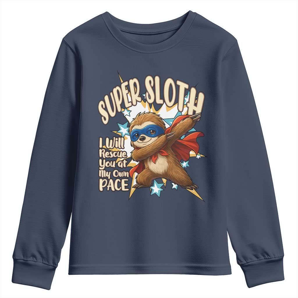 Super Sloth I Will Rescue You Youth Sweatshirt Funny Sloth Lover Gift TS12 Navy Print Your Wear