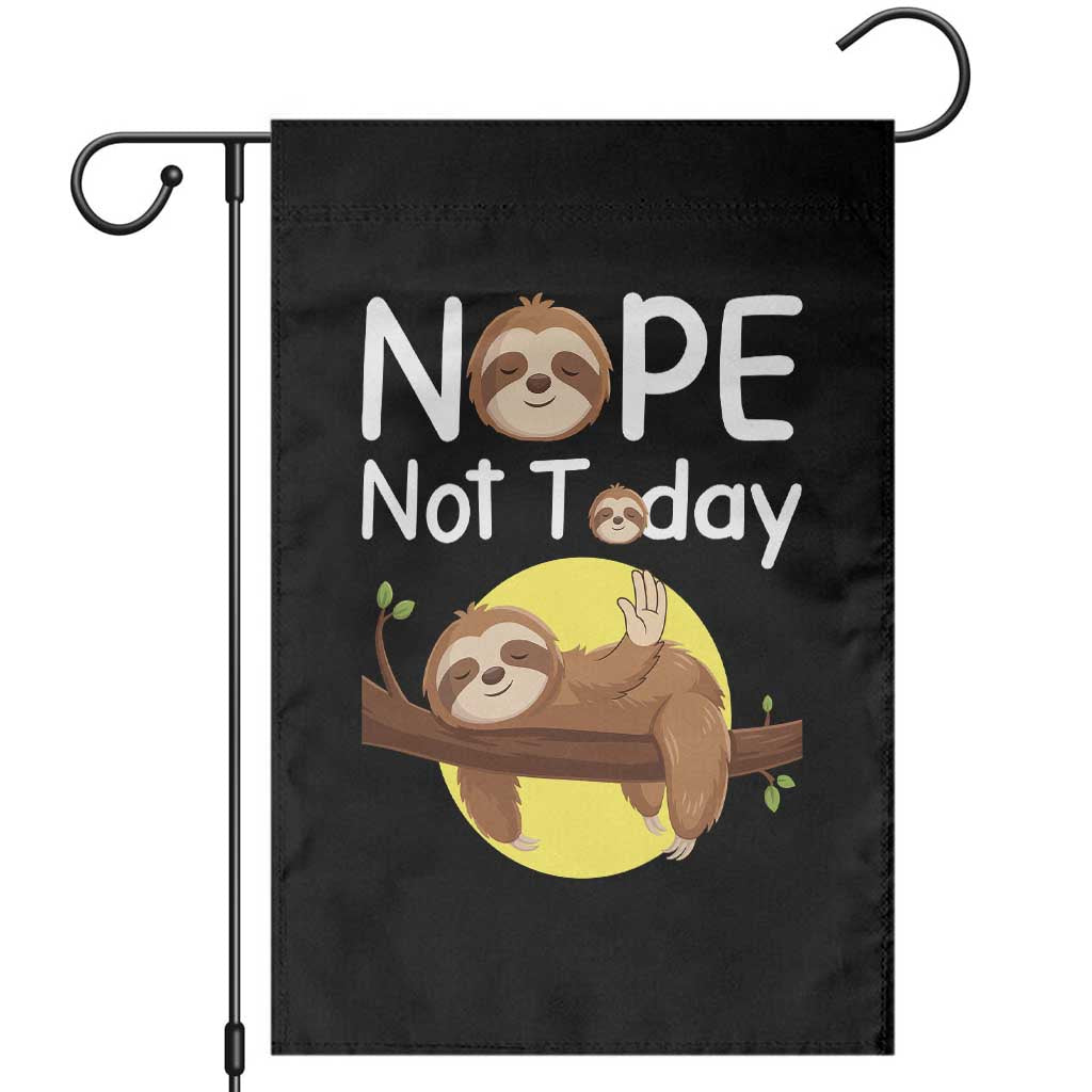 Nope Not Today Garden Flag Funny Sloth Lover Gift TS12 Black Print Your Wear