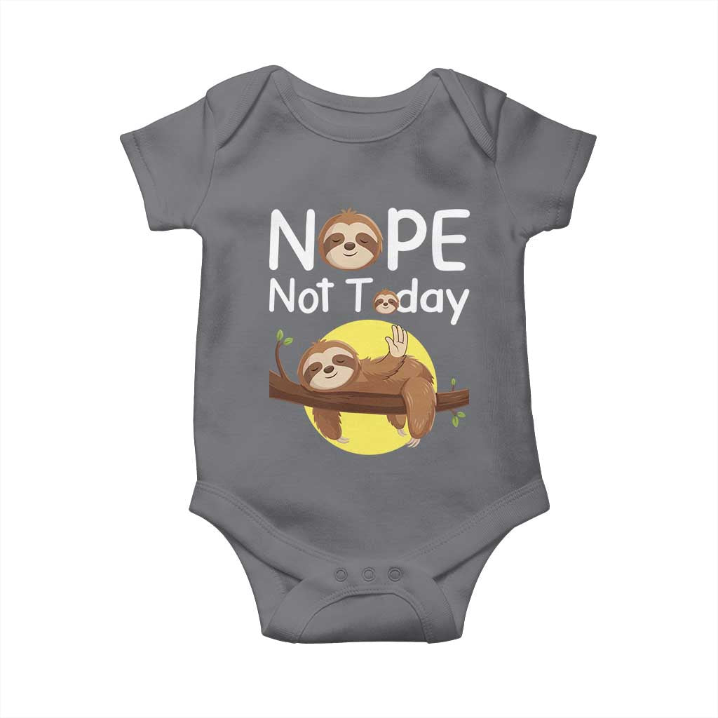 Nope Not Today Baby Onesie Funny Sloth Lover Gift TS12 Charcoal Print Your Wear