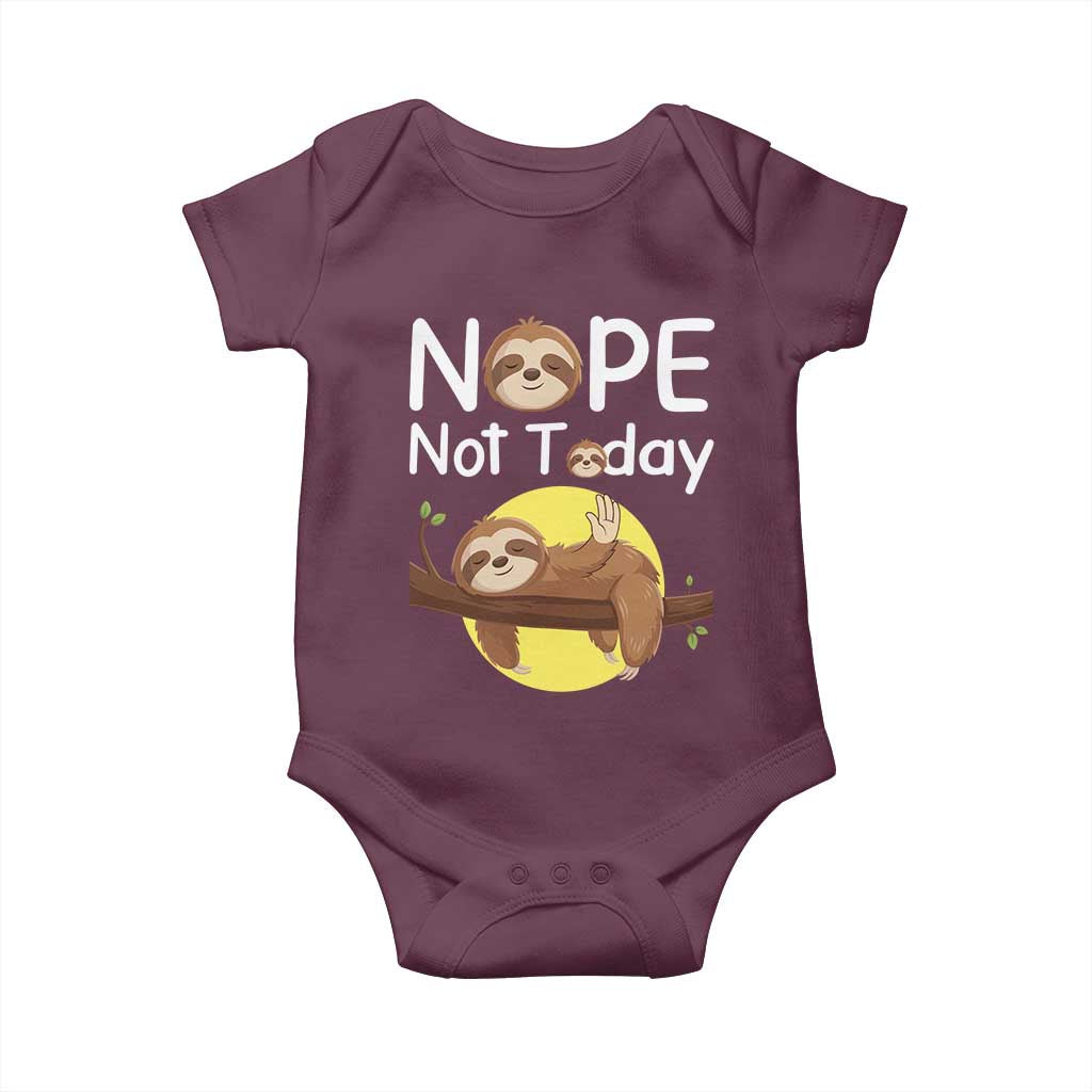 Nope Not Today Baby Onesie Funny Sloth Lover Gift TS12 Maroon Print Your Wear