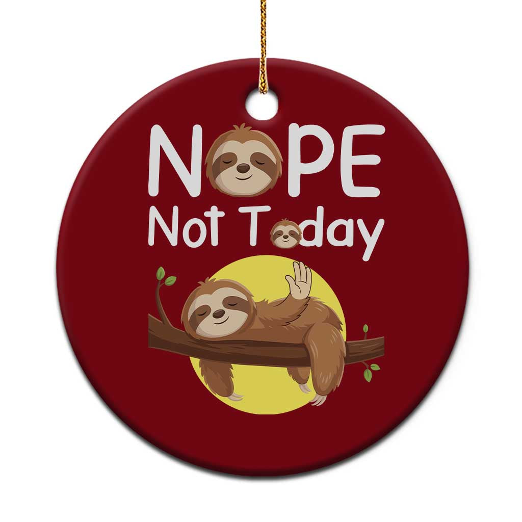 Nope Not Today Ceramic Ornament Funny Sloth Lover Gift TS12 1pc Red Print Your Wear