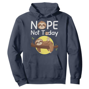 Nope Not Today Hoodie Funny Sloth Lover Gift TS12 Navy Print Your Wear